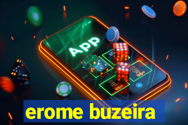 erome buzeira